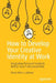 How to Develop Your Creative Identity at Work: Integrating Personal Creativity Within Your Professional Role by Oana Velcu-Laitinen