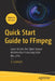 Quick Start Guide to Ffmpeg: Learn to Use the Open Source Multimedia-Processing Tool Like a Pro by V. Subhash