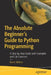 The Absolute Beginner's Guide to Python Programming: A Step-By-Step Guide with Examples and Lab Exercises by Kevin Wilson