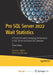 Pro SQL Server 2022 Wait Statistics: A Practical Guide to Analyzing Performance in SQL Server and Azure SQL Database by Brenda L. Baker