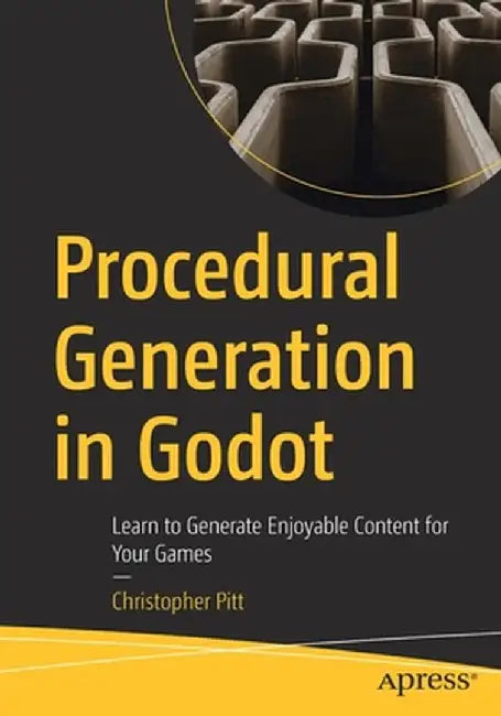 Procedural Generation in Godot: Learn to Generate Enjoyable Content for Your Games by Christopher Pitt