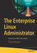 The Enterprise Linux Administrator: Journey to a New Linux Career by Kenneth Hitchcock