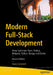 Modern Full-Stack Development: Using Typescript React Node.Js Webpack Python Django and Docker by Zammetti, Frank