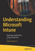 Understanding Microsoft Intune: Deploying Applications Using Powershell by Owen Heaume