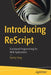 Introducing Rescript: Functional Programming for Web Applications by Danny Yang