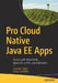 Pro Cloud Native Java Ee Apps: Devops with Microprofile, Jakarta Ee 10 APIs and Kubernetes by Luqman Saeed