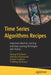 Time Series Algorithms Recipes: Implement Machine Learning and Deep Learning Techniques with Python by Akshay Kulkarni