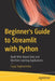 Beginner's Guide to Streamlit with Python: Build Web-Based Data and Machine Learning Applications by Sujay Raghavendra