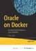 Oracle on Docker: Running Oracle Databases in Linux Containers by Stefanie Wilder-Taylor
