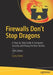 Firewalls Don't Stop Dragons: A Step-By-Step Guide to Computer Security and Privacy for Non-Techies by Carey Parker