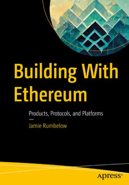 Product Engineering on Ethereum: A Guide to Building Front Ends for Smart Contracts by Jamie Rumbelow