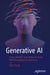 Generative AI: How ChatGPT and Other AI Tools Will Revolutionize Business by Taulli/Tom