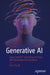 Generative AI: How ChatGPT and Other AI Tools Will Revolutionize Business by Taulli, Tom
