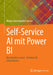 Selbstbedienungs-KI Mit Power Bi Desktop: Maschinelles Lernen - Einblicke Für Unternehmen by Markus Ehrenmueller-Jensen