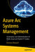 Azure ARC Systems Management: Governance and Administration of Multi-Cloud and Hybrid It Estates by Enterprise Solution Architect