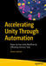 Accelerating Unity Through Automation: Powerup Your Unity Workflow by Offloading Intensive Tasks and Getting More Done by Simon Jackson