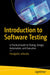 Introduction to Software Testing: A Practical Guide to Testing, Design, Automation, and Execution by Panagiotis Leloudas