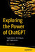 Exploring the Power of Chatgpt: Applications, Techniques, and Implications by Eric Sarrion