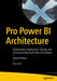 Pro Power Bi Architecture: Development Deployment Sharing and Security for Microsoft Power by Rad, Reza