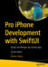 Pro iPhone Development with Swiftui: Design and Manage Top Quality Apps by Wallace Wang