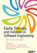 Equity, Diversity, and Inclusion in Software Engineering: Best Practices and Insights by Daniela Damian