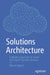 Solutions Architecture: A Modern Approach to Cloud and Digital Systems Delivery by Wasim Rajput