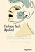 Applying Fashion Tech: Exploring Augmented Reality, Virtual Reality, Nfts, Body Scanning, 3D Design, and More by Von Ruzive