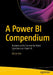 A Power BI Compendium: Answers to 65 Commonly Asked Questions on Power BI by Alison Box