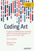 Coding Art: The Four Steps to Creative Programming with the Processing Language by Mathias Funk