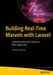 Building Real-Time Marvels with Laravel: Create Dynamic and Interactive Web Applications by Sivaraj Selvaraj