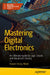Mastering Digital Electronics: An Ultimate Guide to Logic Circuits and Advanced Circuitry by Hubert Henry Ward