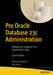 Pro Oracle Database 23c Administration: Manage and Safeguard Your Organization’s Data by Michelle Malcher