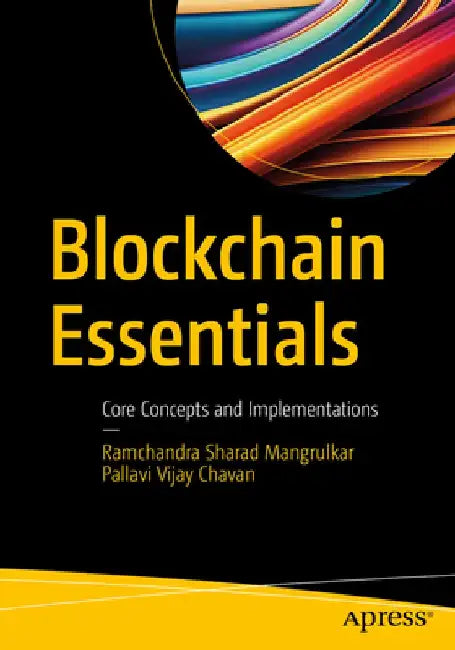 Blockchain Essentials: Core Concepts and Implementations by Ramchandra S. Mangrulkar
