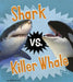 Shark vs. Killer Whale by Isabel Thomas