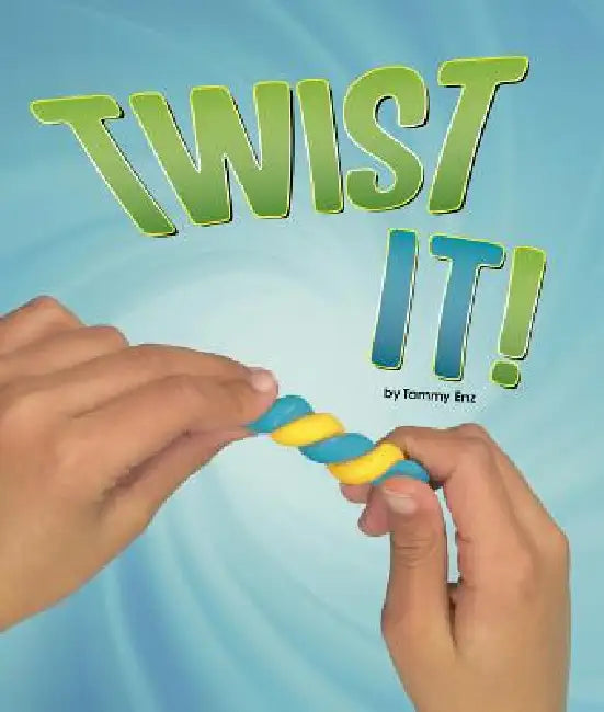 Twist It! by Tammy Enz