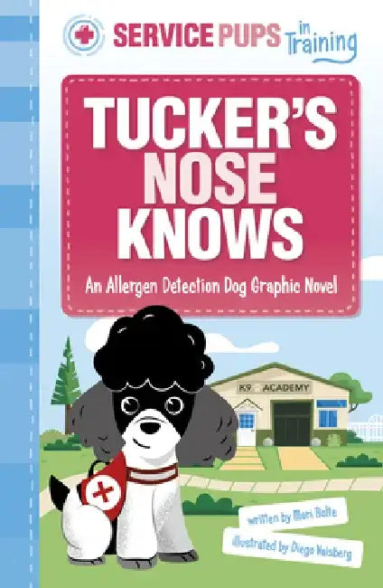 Tucker's Nose Knows: An Allergy Detection Dog Graphic Novel by Diego Vaisberg