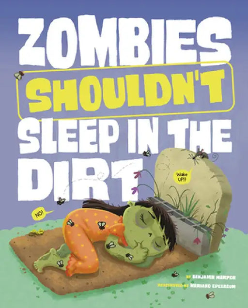 Zombies Shouldn't Sleep in the Dirt by Benjamin Harper