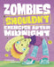 Zombies Shouldn't Exercise After Midnight by Benjamin Harper