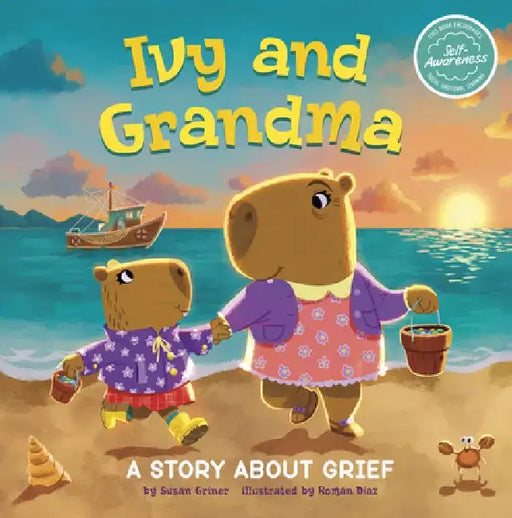 Ivy and Grandma: A Story about Grief by Román Díaz