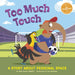 Too Much Touch: A Story about Personal Space by Jody Jensen Shaffer, Gal Weizman
