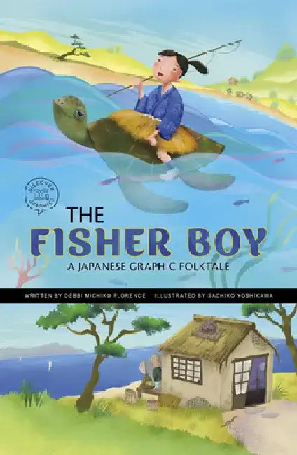The Fisher Boy: A Japanese Graphic Folktale by Debbi Michiko Florence