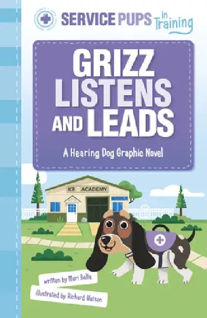 Grizz Listens and Leads: A Hearing Dog Graphic Novel by Mari Bolte