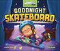Goodnight Skateboard by Leo Aquino
