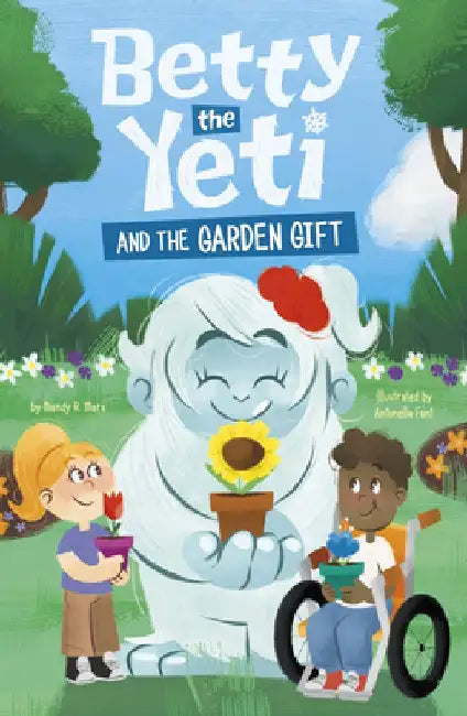 Betty the Yeti and the Garden Gift by Mandy R. Marx