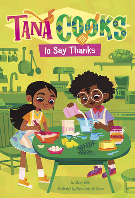 Tana Cooks to Say Thanks by Stacy Wells