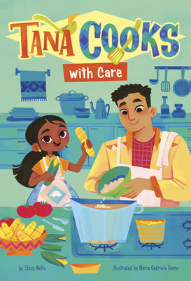 Tana Cooks with Care by Stacy Wells