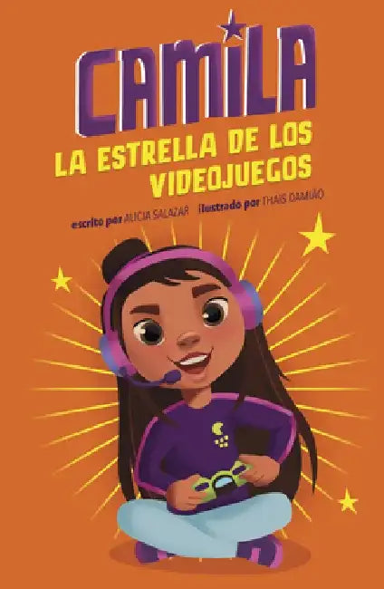 Camila La Estrella de Los Videojuegos by Alicia Salazar