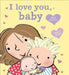 I Love You, Baby [Board Book] by Giles Andreae