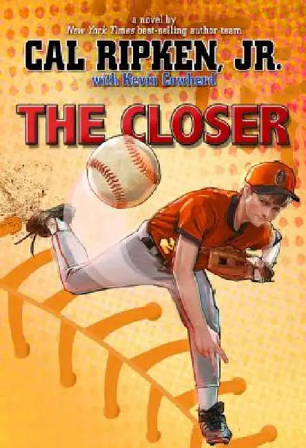 The Closer by Cal, Jr. Ripken
