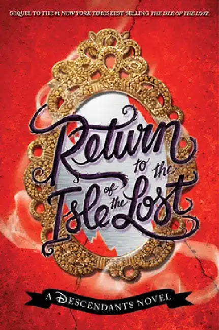 Return to the Isle of the Lost: A Descendants Novel by Melissa de la Cruz